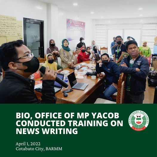 COTABATO CITY – The office of MP Mohammad S. Yacob, Ph.D. facilitated 4 days of training on Community News Correspondent from March 29 to April 1, 2022, in the offices’ conference room.