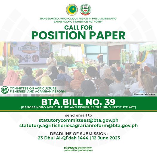 Calling for submission of position papers for BTA Bill No. 39 or An Act Establishing The Bangsamoro Agriculture And Fisheries Training Institute.